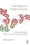 Teaching as a Design Science: Building Pedagogical Patterns for Learning and Technology