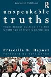 Unspeakable Truths: Transitional Justice and the Challenge of Truth Commissions