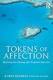 Tokens Of Affection Reclaiming Your Marriage After Postpartum Depression