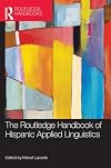 The Routledge Handbook of Hispanic Applied Linguistics
