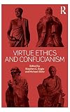 Virtue Ethics and Confucianism