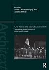 City Halls and Civic Materialism: Towards a Global History of Urban Public Space