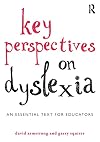 Key Perspectives on Dyslexia: An essential text for educators