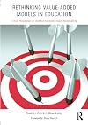 Rethinking Value-Added Models in Education: Critical Perspectives on Tests and Assessment-Based Accountability