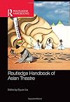 Routledge Handbook of Asian Theatre