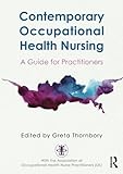 Contemporary Occupational Health Nursing A Guide For Practitioners