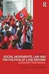 Social movements, law and the politics of land reform : lessons from Brazil
