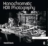Monochromatic Hdr Photography Shooting And Processing Black White High Dynamic Range Photos