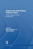 Doping And Antidoping Policy In Sport Ethical Legal And Social Perspectives Ethics And Sport