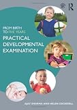 From Birth To Five Years Practical Developmental Examination