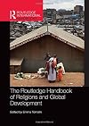 The Routledge Handbook of Religions and Global Development (Routledge International Handbooks)