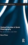 National Identities in Soviet Historiography: The Rise of Nations under Stalin
