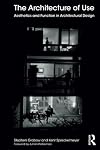 The architecture of use : aesthetics and function in architectural design