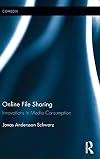Online File Sharing: Innovations in Media Consumption