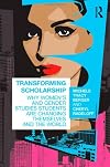 Transforming Scholarship: Why Women's and Gender Studies Students Are Changing Themselves and the World