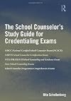The School Counselor's Study Guide for Credentialing Exams