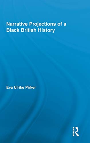 Narrative Projections of a Black British History (By: Eva Ulrike Pirker) cover