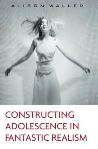 Cover of Constructing Adolescence in Fantastic Realism