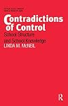 Contradictions of Control: School Structure and School Knowledge (Critical Social Thought Series)