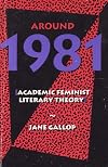 Around 1981: Academic Feminist Literary Theory