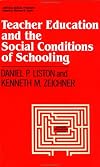 Teacher Education and the Social Conditions of Schooling (Critical Social Thought)