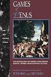Games of Venus: An Anthology of Greek and Roman Erotic Verse from Sappho to Ovid (The New Ancient World)