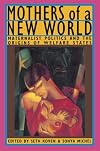 Mothers of a new world : maternalist politics and the origins of welfare states