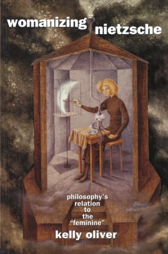 Womanizing Nietzsche: Philosophy's Relation to the "Feminine" book cover