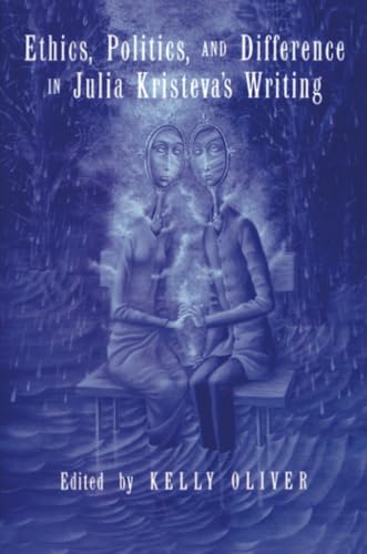Ethics, Politics, and Difference in Julia Kristeva's Writing book cover