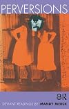 Perversions: Deviant Readings by Mandy Merck
