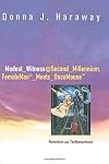 Modest_Witness@Second_Millennium.FemaleManĀ©_Meets_OncoMouseā¢: Feminism and Technoscience
