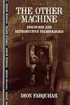 The Other Machine: Discourse and Reproductive Technologies