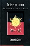The Uses of Culture: Education and the Limits of Ethnic Affiliation (Critical Social Thought)