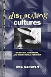 Dislocating Cultures: Identities, Traditions, and Third-World Feminism