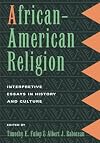 African-American Religion: Interpretive Essays in History and Culture