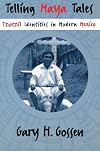 Telling Maya tales : Tzotzil identities in modern Mexico