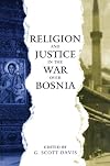 Religion and Justice in the War Over Bosnia