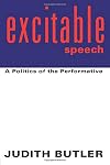 Excitable Speech: A Politics of the Performative