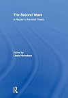 The Second Wave: A Reader in Feminist Theory