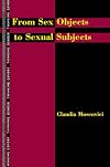 From Sex Objects to Sexual Subjects (Thinking Gender)