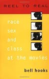 Reel to Real: Race, Sex, and Class at the Movies