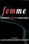 Femme: Feminists, Lesbians and Bad Girls