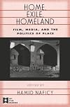 Home, Exile, Homeland: Film, Media, and the Politics of Place