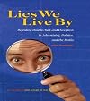 Lies We Live By : Defeating Doubletalk and Deception in Advertising, Politics, and the Media