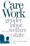 Care Work: Gender, Labor, and the Welfare State