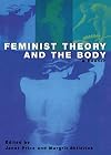 Feminist Theory and the Body: A Reader