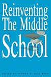Reinventing the Middle School (Transforming Teaching Series.)