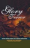 Glory and Terror: Seven Deaths Under the French Revolution