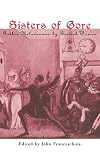 Sisters of Gore: Seven Gothic Melodramas by British Women, 1790-1843