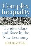 Complex Inequality Gender Class And Race In The New Economy Perspectives On Gender
